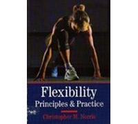Flexibility: Principles and Practice (Nutrition and Fitness)