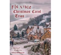 Flexible Christmas Carol Trios (Flexible Trios. Woodwind and Brass instruments mix and match) Trad., arr. William McConnell, Clifton Edition C247 (Previously SP863)