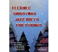 Flexible Christmas Jazz Duets for Strings Flexible Duets (Flexible String Duets) Arranged by Terry Cathrine, Clifton Edition C411 (Previously SP426)