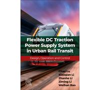 Flexible DC Traction Power Supply System in Urban Rail Transit : Design, Operation and Control