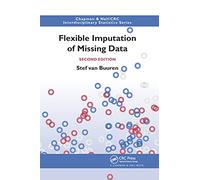 Flexible Imputation of Missing Data, Second Edition (Chapman & Hall/CRC Interdisciplinary Statistics)