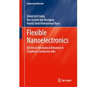 Flexible Nanoelectronics: Electrical-Mechanical Behavior in Graphene Conductive Inks (Engineering Materials)