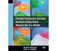Flexible Parametric Survival Analysis Using Stata : Beyond the Cox Model