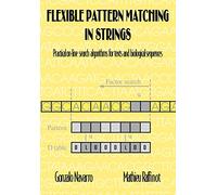 Flexible Pattern Matching Strings: Practical On-Line Search Algorithms for Texts and Biological Sequences