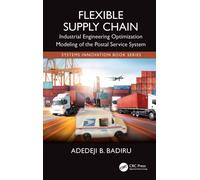Flexible Supply Chain : Industrial Engineering Optimization Modeling of the Postal Service System
