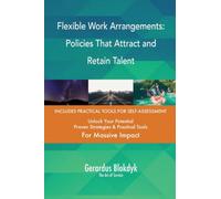 Flexible Work Arrangements: Policies That Attract and Retain Talent
