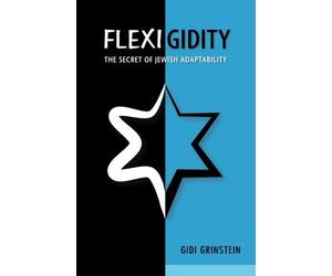 Flexigidity: The Secret of Jewish Adaptability