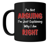 FLEXISAVVY Funny Saying Mug - I'm Not Arguing I'm Just Explaining Why I Am Right - Funny Gag Idea for Mens and Womens Black 11oz Ceramic Coffee Mug
