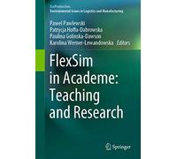 FlexSim in Academe: Teaching and Research (EcoProduction)