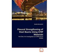 Flexural Strengthening of Steel Beams Using CFRP Materials: Part One: An Investigation on CFRP Failure Modes