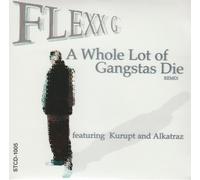 Flexx G, et al - Whole Lot of Gangstas Die