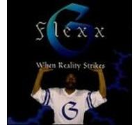 Flexx G - When Reality Strikes