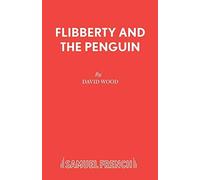 Flibberty and the Penguin: Libretto (Acting Edition S.). Wood 9780573050336<|