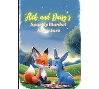 Flick and Daisy's Sparkly Blanket Adventure: A Cozy calm Bedtime Story About Friendship, Kindness, and a Magical Sparkly Blanket for Kids Ages 3-7