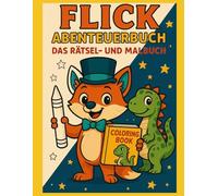 Flick’s Abenteuerbuch: Dein Malbuch mit spannenden Rätseln - Für Jungs ab 4 Jahre