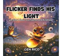 Flicker Finds His Light: A Story About Confidence and Kindness (BRAVE LITTLE FRIENDS)