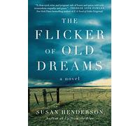 FLICKER OLD DREAMS: A Novel