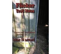 Flicker: Trail Notes: Poems and Inspirational Writings