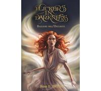 Flickers in Darkness - Bagliori nell'Oscurità: Hidden Heir Libro 3 (Hidden Heir: la serie)