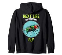 Flies Next Life i want to be a Fly Zip Hoodie