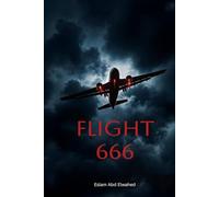 Flight 666: 100 True Stories of Cursed Flights and Aviation Nightmares (Aviation and Maritime Horror)