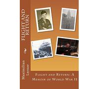 Flight and Return: A Memoir of World War II