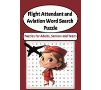 Flight Attendant and Aviation Word Search Puzzle Book: Word Searches with Easy to Read Print for Flight Attendants, Cabin Crew and More - 6x9 inches, ... Aviation Enthusiasts, Holidays and Free Time