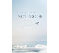 Flight Attendant Notebook: Notepad and Journal. Travel Size 6x9" - 120 pages. Pages for Galley, Cabin and Training Notes. Flight Log sections. Great Gift for Flight Attendants and Cabin Crew