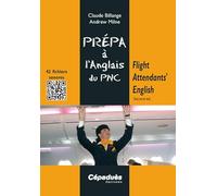Flight Attendants' English - Second ed. (Coll Prépa à l'Oral) d'Anglais du PNC: Prépa à l'anglais du PNC