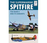 Flight Craft 15: Supermarine Spitfire MKV: The Mark V and its Variants