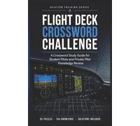 Flight Deck Crossword Challenge: A Fun and Engaging Crossword Study Guide for Student Pilots, Private Pilot Test Prep, and Aviation Knowledge Review