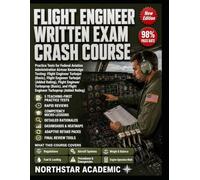 FLIGHT ENGINEER WRITTEN EXAM CRASH COURSE: Practice Tests For Federal Aviation Administration Airman Knowledge Testing: Flight Engineer Turbojet (Basic), Flight Engineer Turbojet (Added Rating)