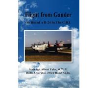 Flight from Gander: On Board a B-24 in the C.b.i.