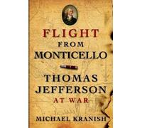 Flight from Monticello: Thomas Jefferson at War by Michael Kranish (English) Pap