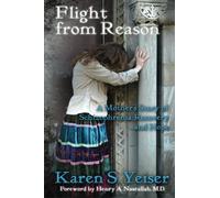 Flight from Reason: A Mother's Story of Schizophrenia, Recovery and Hope