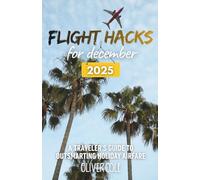 Flight Hacks for December 2025: A Traveler’s Guide to Outsmarting Holiday Airfare