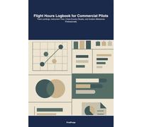Flight Hours Logbook for Commercial Pilots: Track Landings, Instrument Time, Cross-Country Routes, and Aviation Milestones Professionally