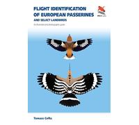 Flight Identification of European Passerines and Select Landbirds : An Illustrated and Photographic Guide