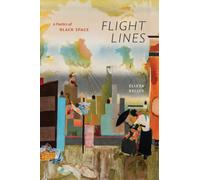 Flight Lines : A Poetics of Black Space