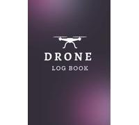 Flight Log Book for drone pilot: Flight and maintenance Log Book for drone (ultimate UAS) pilot