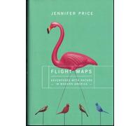 Flight Maps: Encounters with Nature in Modern America
