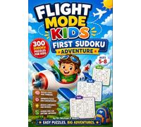 Flight Mode Kids: First Sudoku Adventure: 300 Sudoku Puzzles for Kids Ages 5-8 • Easy Brain Games, Logic Puzzles, and Screen-Free Activities