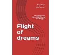 Flight of dreams: "An Inspirational Story of Confidence and Struggle"