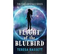 Flight of the Bluebird: 2 (The Time Crystals)