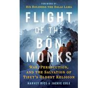 Flight of the Bön Monks – War, Persecution and the Salvation of Tibet's Oldest Religion