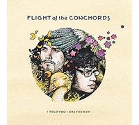 Flight Of The Conchords - I Told You I Was Freaky [VINYL]