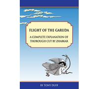 Flight of the Garuda: A Complete Explanation of Thorough Cut by Zhabkar