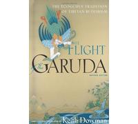 Flight of the Garuda: Dzogchen Teachings of Tibetan Buddhism by Keith Dowman (2005-09-27)