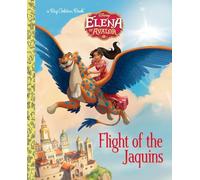 Flight of the Jaquins (Disney Elena of Avalor: Big Golden Books)
