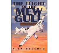 Flight of The Mew Gull: Record-breaking flying in the 1930s